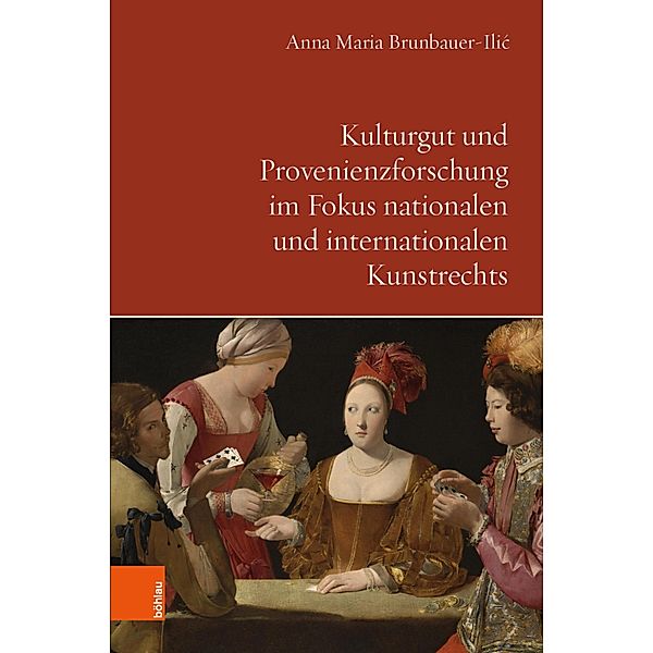 Kulturgut und Provenienzforschung im Fokus nationalen und internationalen Kunstrechts, Anna Maria Brunbauer-Ilic