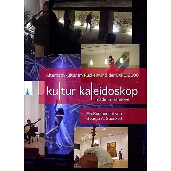 KulturKaleidoskop - made in Hannover, George A. Speckert