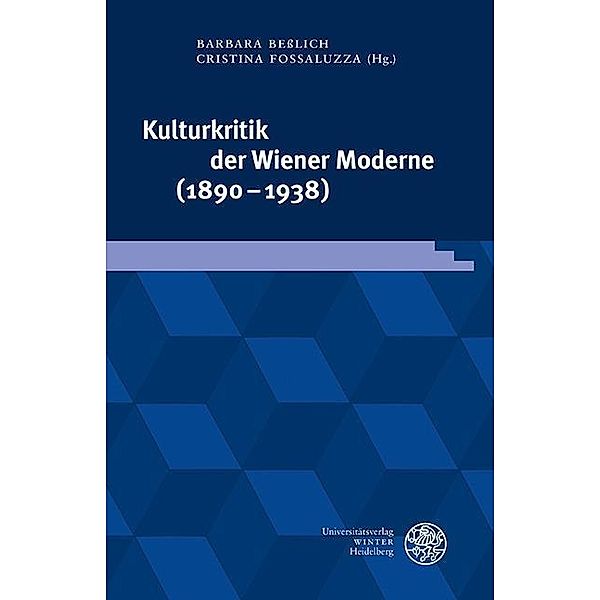 Kulturkritik der Wiener Moderne (1890-1938) / Beihefte zum Euphorion Bd.110