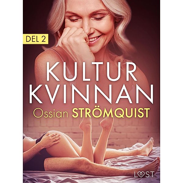Kulturkvinnan 2 - erotisk novell / Kulturkvinnan Bd.2, Ossian Strömquist