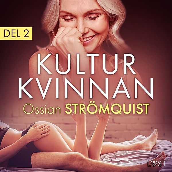 Kulturkvinnan - 2 - Kulturkvinnan 2 - erotisk novell, Ossian Strömquist