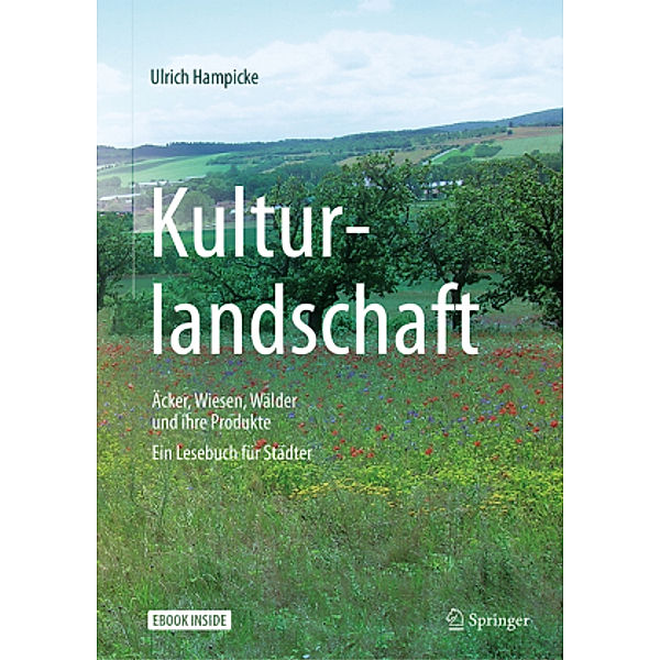 Kulturlandschaft - Äcker, Wiesen, Wälder und ihre Produkte, m. 1 Buch, m. 1 E-Book, Ulrich Hampicke