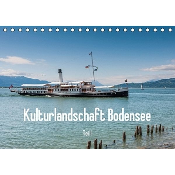 Kulturlandschaft Bodensee - Teil I (Tischkalender 2016 DIN A5 quer), Erhard Hess