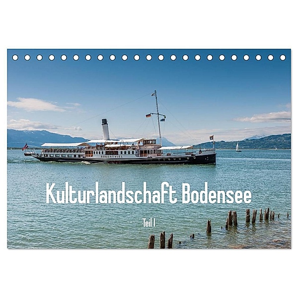 Kulturlandschaft Bodensee - Teil I (Tischkalender 2024 DIN A5 quer), CALVENDO Monatskalender, Erhard Hess