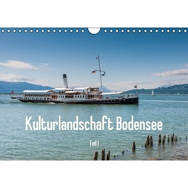 Kulturlandschaft Bodensee - Teil I (Wandkalender 2016 DIN A4 quer), Erhard Hess