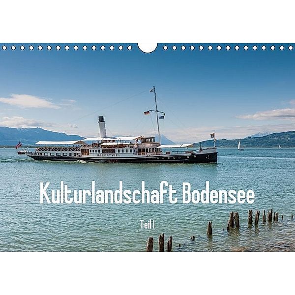 Kulturlandschaft Bodensee - Teil I (Wandkalender 2017 DIN A4 quer), Erhard Hess