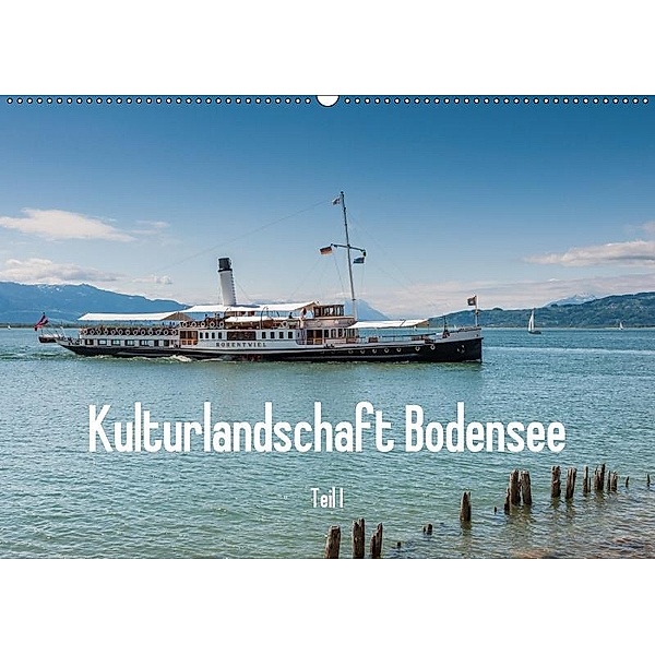 Kulturlandschaft Bodensee - Teil I (Wandkalender 2017 DIN A2 quer), Erhard Hess