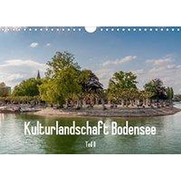 Kulturlandschaft Bodensee - Teil II (Wandkalender 2020 DIN A4 quer), Erhard Hess