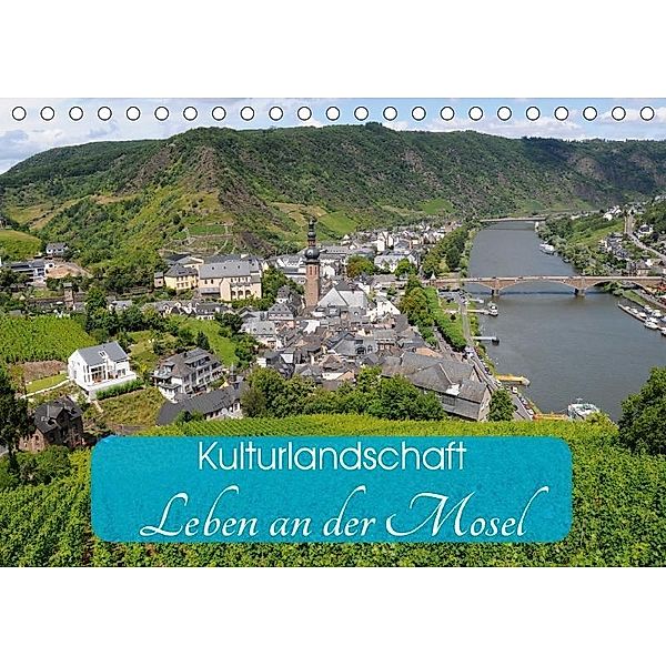 Kulturlandschaft - Leben an der Mosel (Tischkalender 2017 DIN A5 quer), Anja Frost