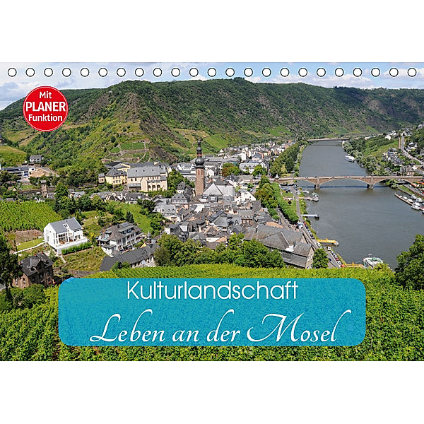 Kulturlandschaft - Leben an der Mosel (Tischkalender 2019 DIN A5 quer), Anja Frost