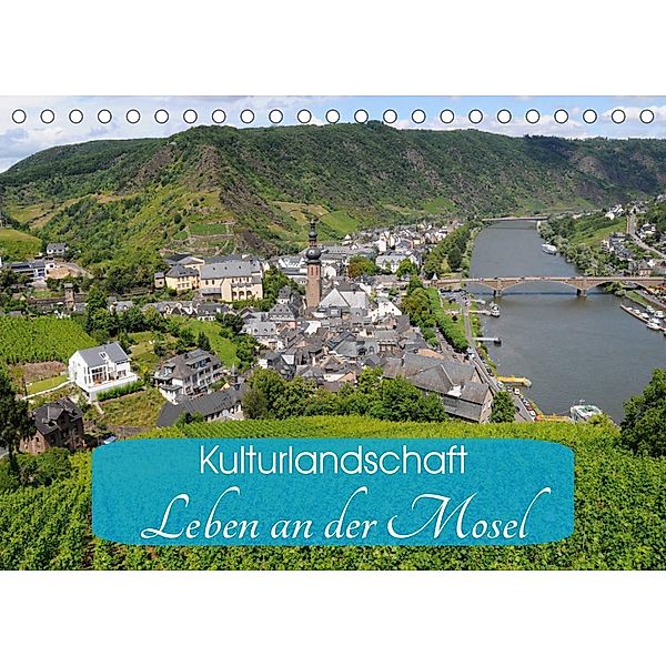 Kulturlandschaft - Leben an der Mosel (Tischkalender 2023 DIN A5 quer), Anja Frost