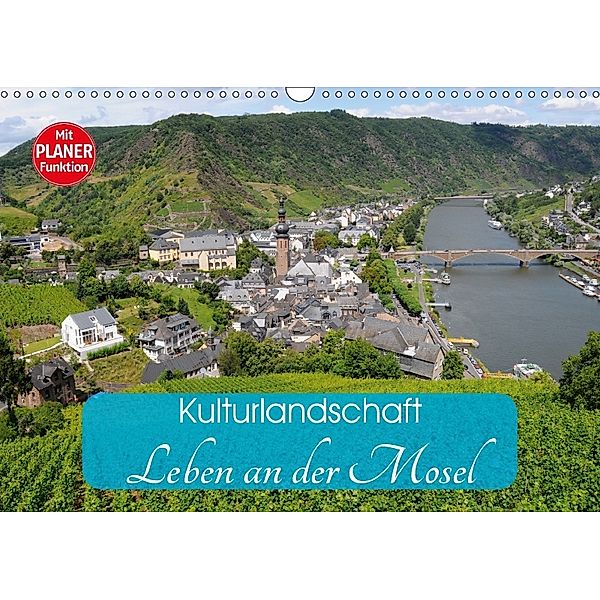 Kulturlandschaft - Leben an der Mosel (Wandkalender 2018 DIN A3 quer), Anja Frost