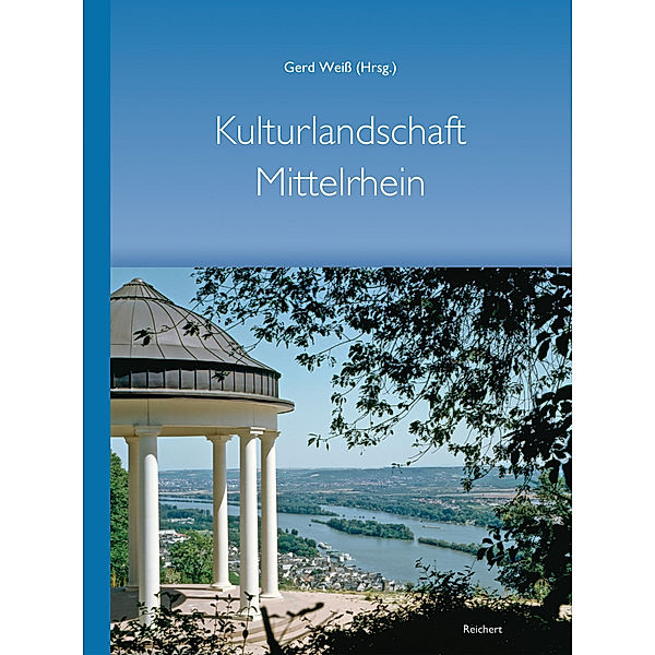 Kulturlandschaft Mittelrhein - 100 Jahre Mittelrheinische Gesellschaft zur Pflege der Kunst