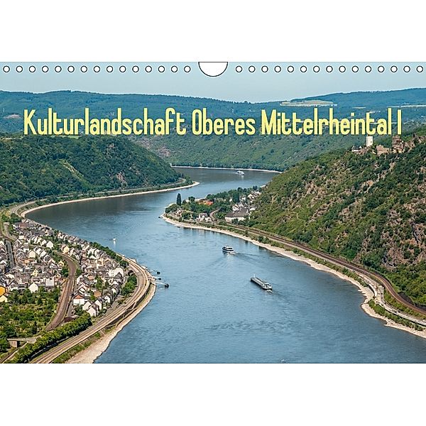 Kulturlandschaft Oberes Mittelrheintal I (Wandkalender 2018 DIN A4 quer), Erhard Hess