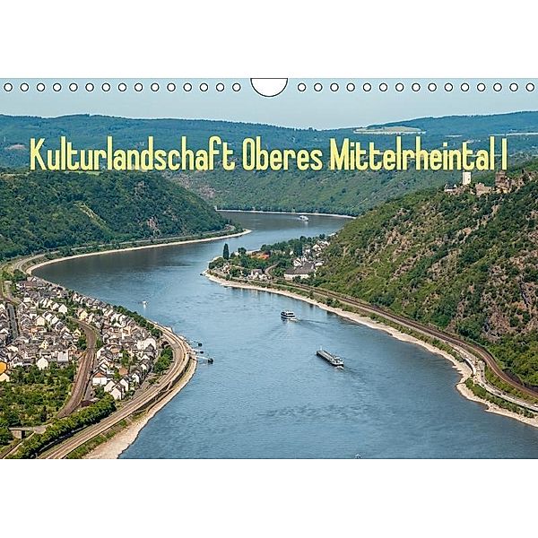 Kulturlandschaft Oberes Mittelrheintal I (Wandkalender 2017 DIN A4 quer), Erhard Hess