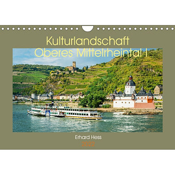 Kulturlandschaft Oberes Mittelrheintal I (Wandkalender 2022 DIN A4 quer), Erhard Hess