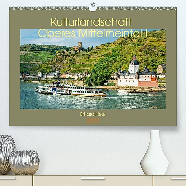 Kulturlandschaft Oberes Mittelrheintal I (Premium, hochwertiger DIN A2 Wandkalender 2023, Kunstdruck in Hochglanz), Erhard Hess