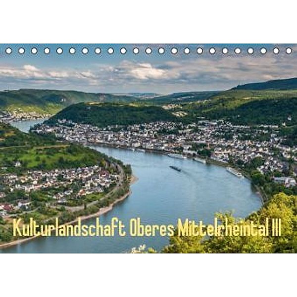 Kulturlandschaft Oberes Mittelrheintal III (Tischkalender 2015 DIN A5 quer), Erhard Hess