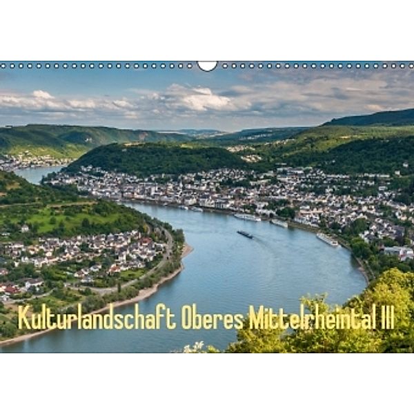 Kulturlandschaft Oberes Mittelrheintal III (Wandkalender 2016 DIN A3 quer), Erhard Hess