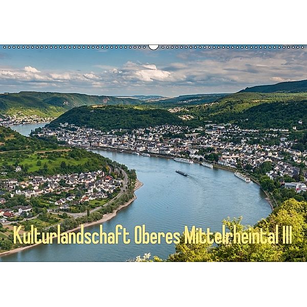 Kulturlandschaft Oberes Mittelrheintal III (Wandkalender 2018 DIN A2 quer), Erhard Hess
