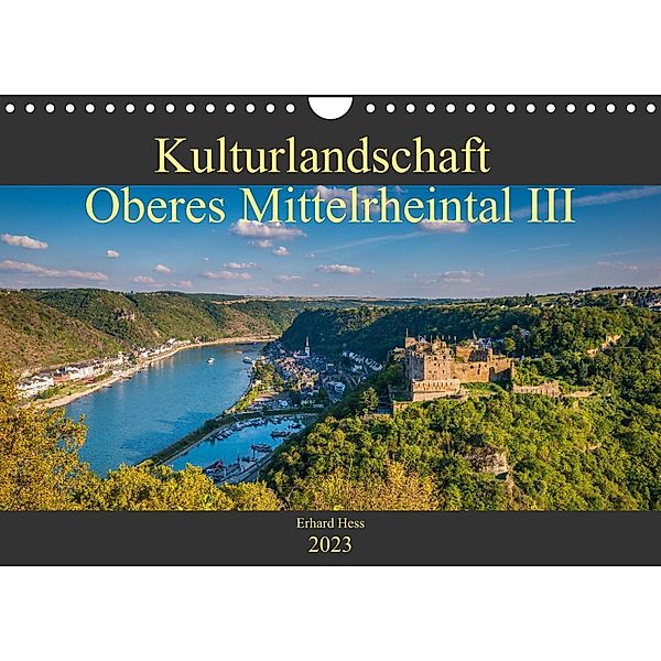 Kulturlandschaft Oberes Mittelrheintal III (Wandkalender 2023 DIN A4 quer), Erhard Hess