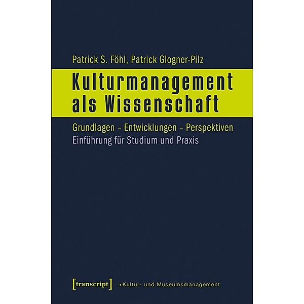 Kulturmanagement als Wissenschaft, Patrick S. Föhl, Patrick Glogner-Pilz