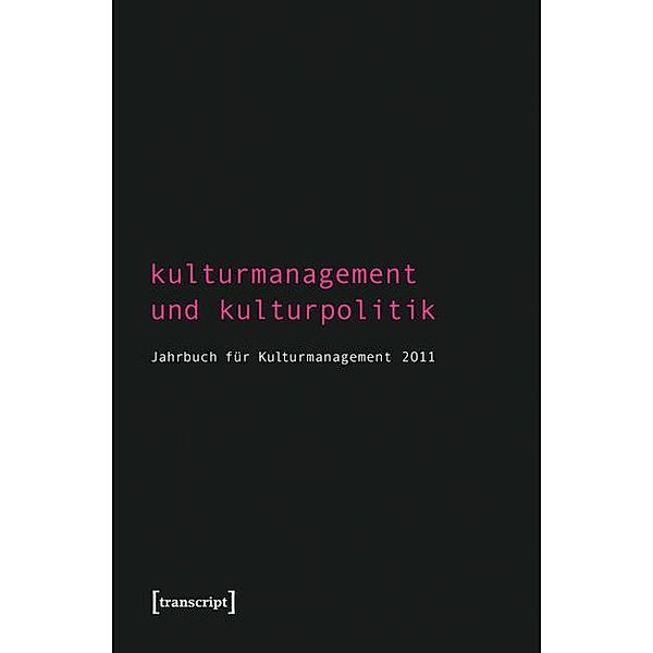 Kulturmanagement und Kulturpolitik / Jahrbuch für Kulturmanagement Bd.3