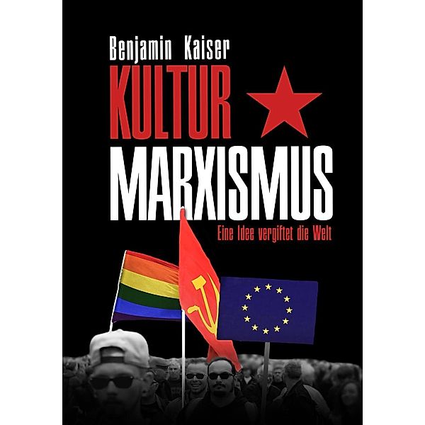 Kulturmarxismus, Benjamin Kaiser