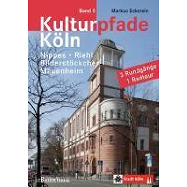 Kulturpfade Köln: Bd.3 Kulturpfade Bd. 3, Markus Eckstein