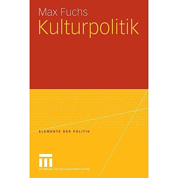 Kulturpolitik / Elemente der Politik, Max Fuchs