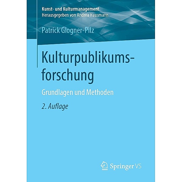Kulturpublikumsforschung / Kunst- und Kulturmanagement, Patrick Glogner-Pilz