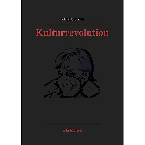 Kulturrevolution, Klaus Jörg Ruff
