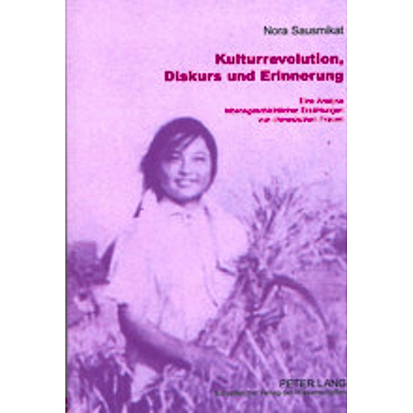 Kulturrevolution, Diskurs und Erinnerung, Nora Sausmikat