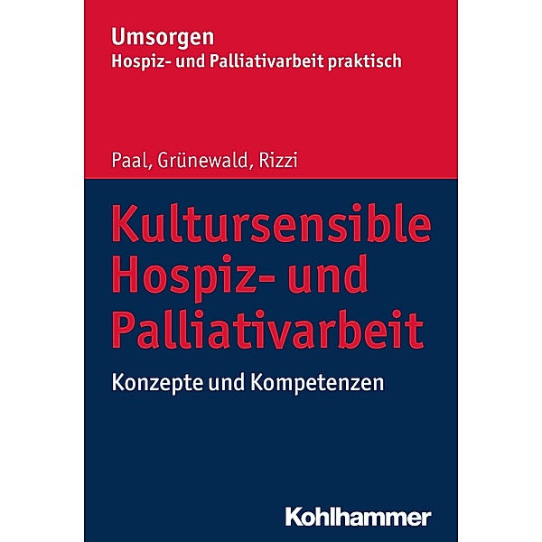 Kultursensible Hospiz- und Palliativarbeit, Piret Paal, Gabriele Grünewald, Katharina E. Rizzi