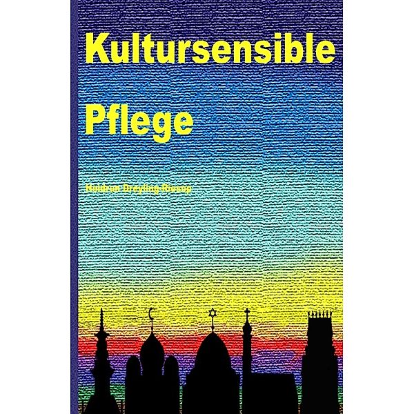 Kultursensible Pflege, Heidrun Dreyling-Riesop