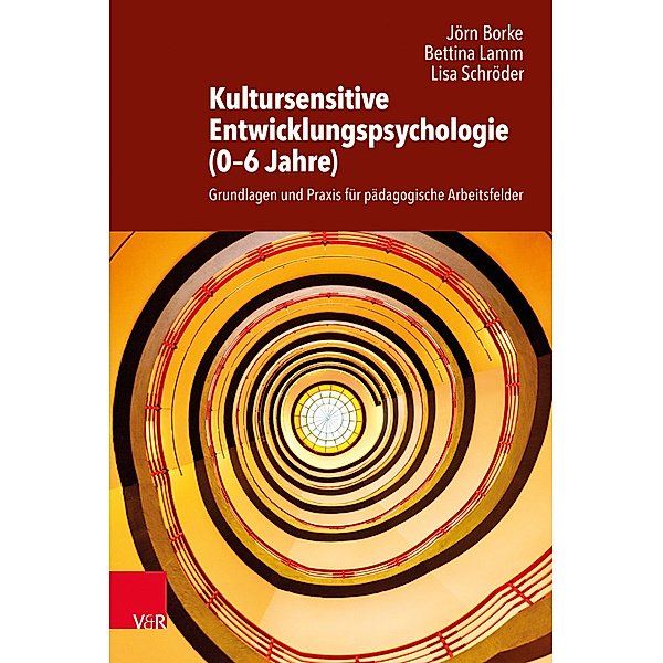 Kultursensitive Entwicklungspsychologie (0-6 Jahre), Jörn Borke, Bettina Lamm, Lisa Schröder