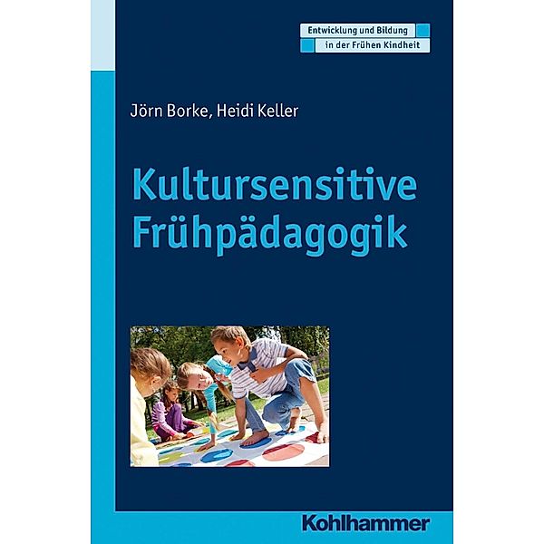 Kultursensitive Frühpädagogik, Heidi Keller, Jörn Borke