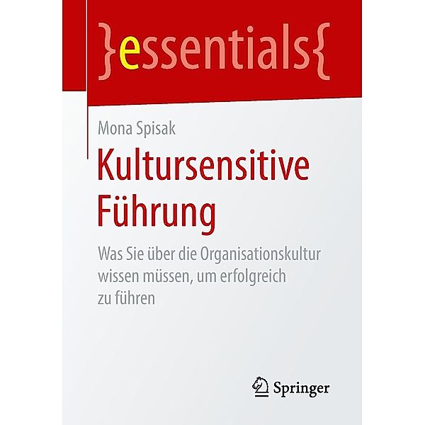 Kultursensitive Führung / essentials, Mona Spisak