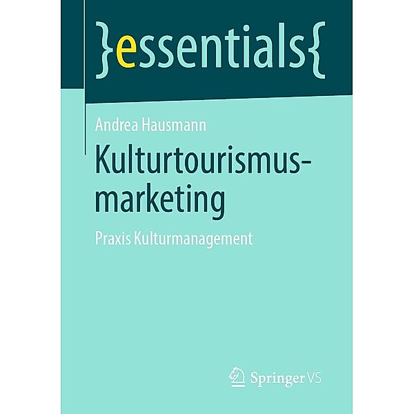 Kulturtourismusmarketing / essentials, Andrea Hausmann