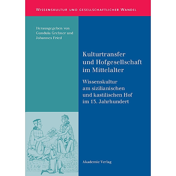 Kulturtransfer und Hofgesellschaft im Mittelalter