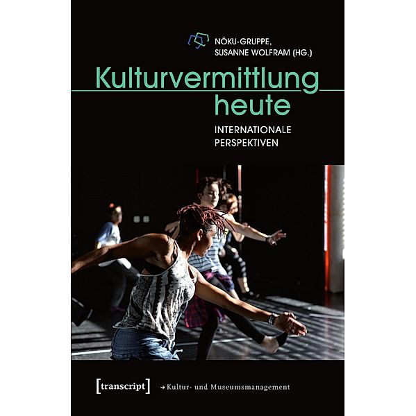 Kulturvermittlung heute / Schriften zum Kultur- und Museumsmanagement