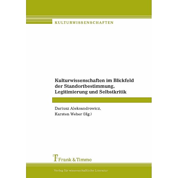 Kulturwissenschaften im Blickfeld der Standortbestimmung, Legitimierung und Selbstkritik