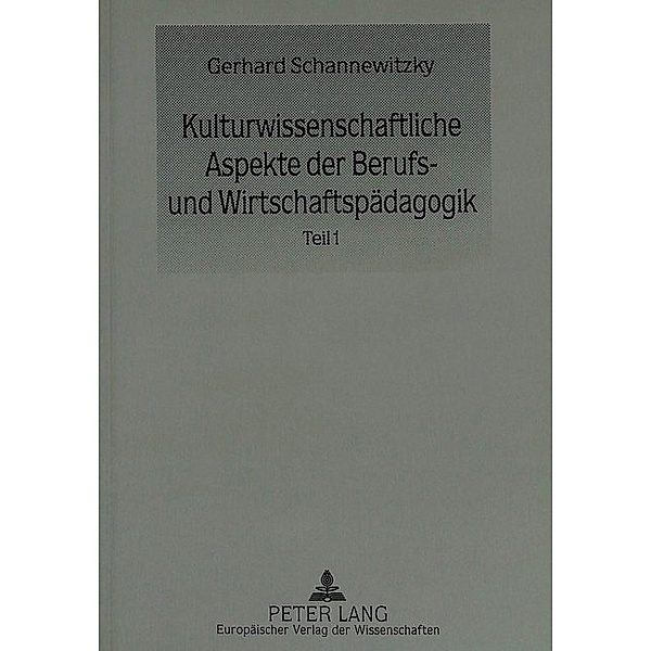 Kulturwissenschaftliche Aspekte der Berufs- und Wirtschaftspädagogik, Gerhard Schannewitzky