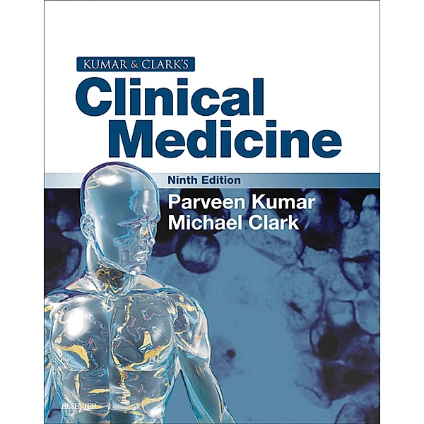 Kumar and Clark's Clinical Medicine E-Book, Parveen Kumar, Michael L Clark