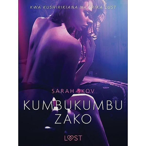 Kumbukumbu Zako - Hadithi Fupi ya Mapenzi / LUST, Skov Sarah Skov