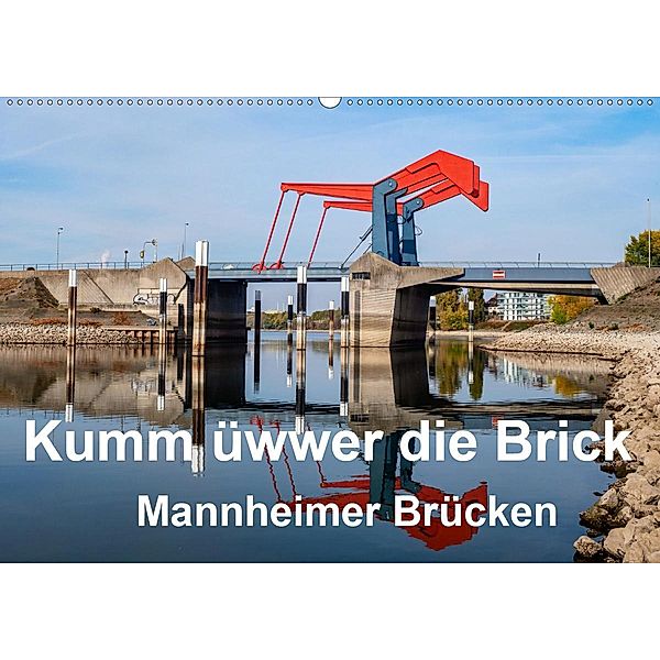 Kumm üwwer die Brück - Mannheimer Brücken (Wandkalender 2020 DIN A2 quer), Thomas Seethaler