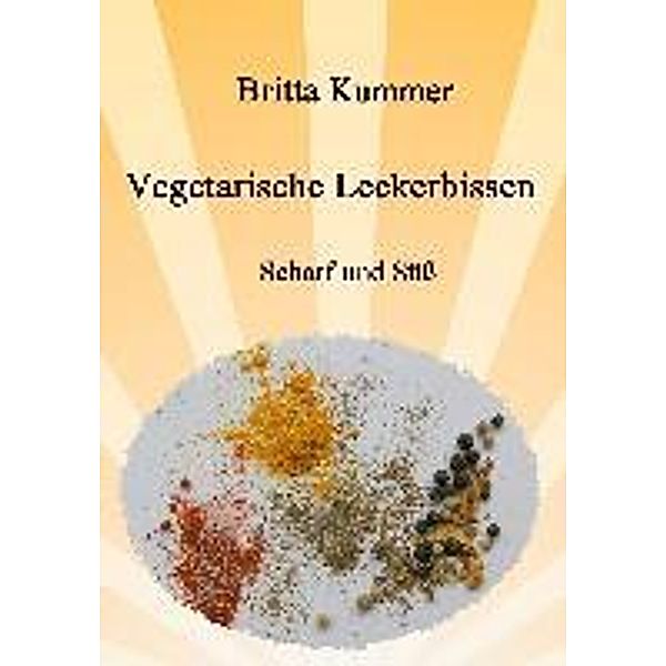 Kummer, B: Vegetarische Leckerbissen, Britta Kummer