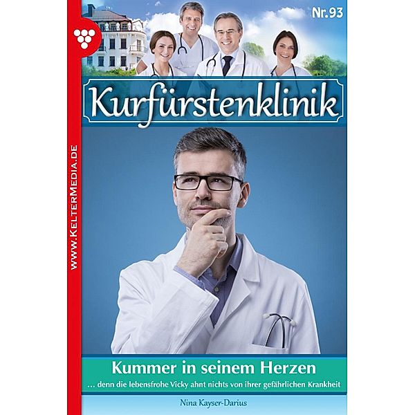Kummer in seinem Herzen / Kurfürstenklinik Bd.93, Nina Kayser-Darius