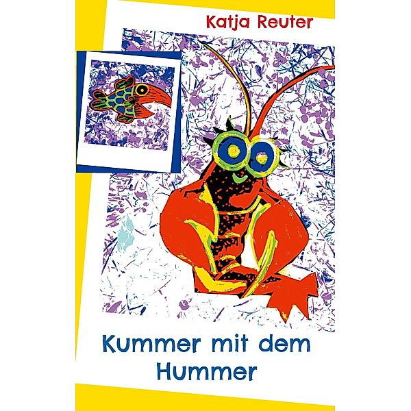 Kummer mit dem Hummer / Hummer Gusti Bd.1, Katja Reuter
