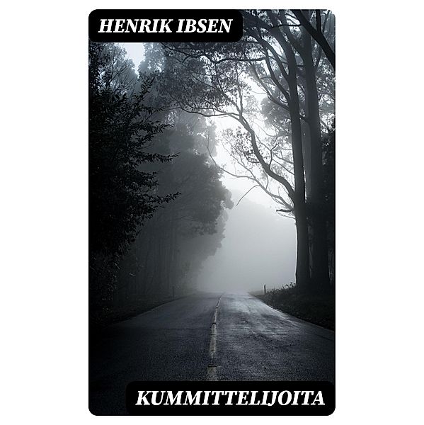 Kummittelijoita, Henrik Ibsen